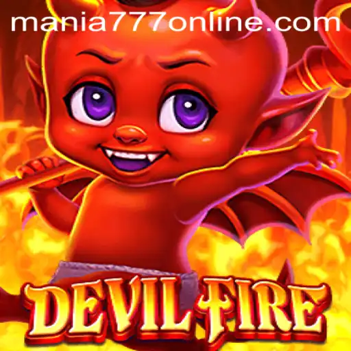 Exploring the Thrilling World of DevilFire at Mania777 Casino