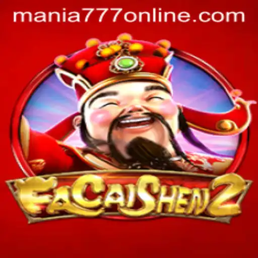 Exploring the Thrills of FaCaiShen2 at Mania777 Casino