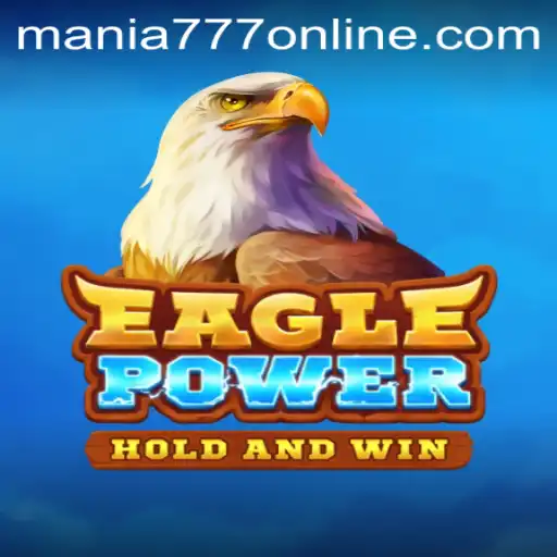 Discover the Thrilling World of EaglePower: A Deep Dive into Mania777 Casino's Latest Attraction