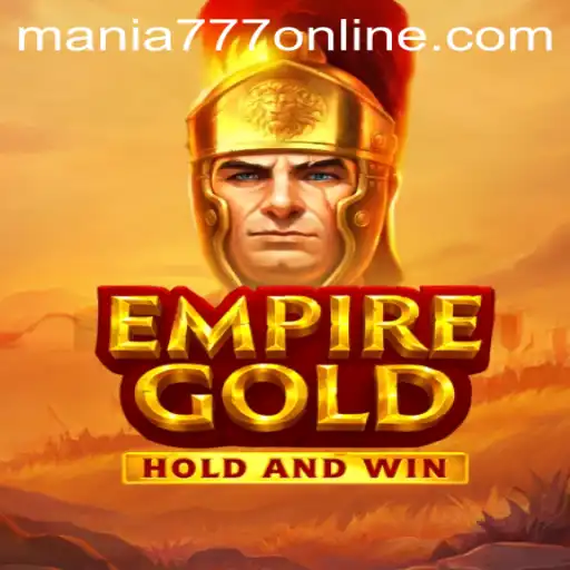 EmpireGold: Exploring the Thrills of Mania777 Casino's Latest Offering
