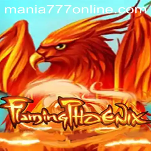 Exploring the Thrills of FlamingPhoenix at Mania777 Casino
