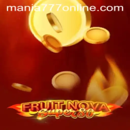 Exploring the Thrills of FruitNovaSuper80 at Mania777 Casino