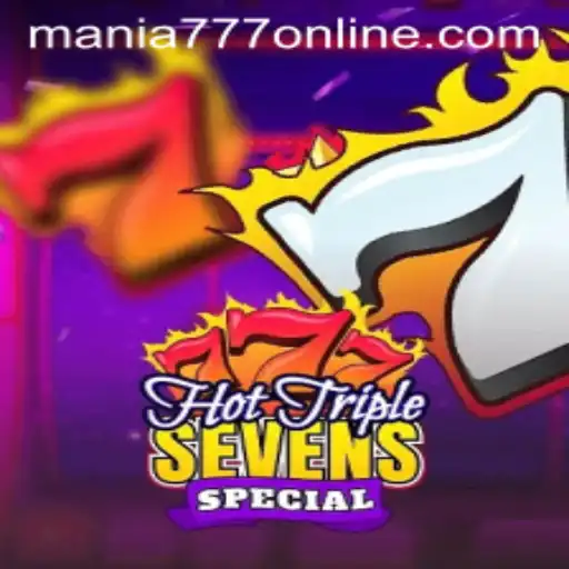 Explore the Excitement of HotTripleSevensSpecial at Mania777 Casino