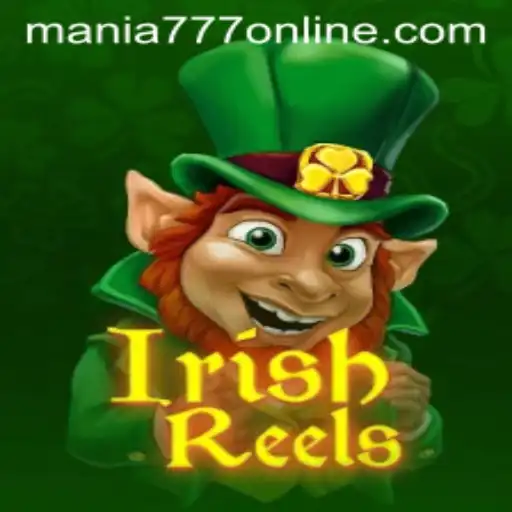 IrishReels: A Lucky Charm at Mania777 Casino
