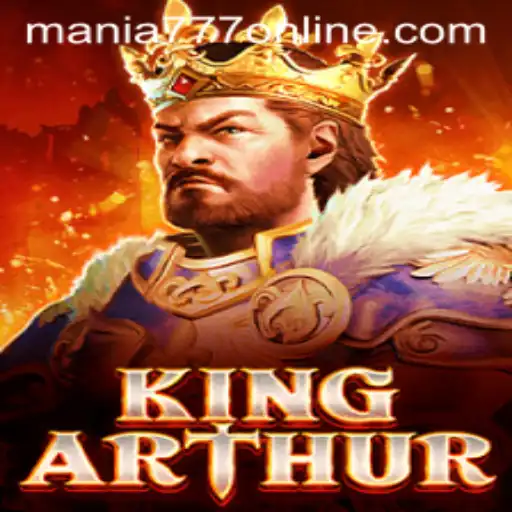 Exploring KingArthur at Mania777 Casino
