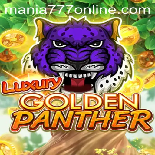 Exploring the Thrills of LUXURYGOLDENPANTHER at Mania777 Casino