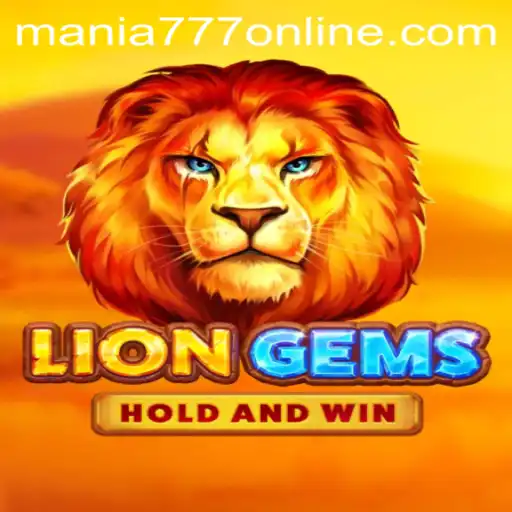 Exploring LionGems: An Exciting Journey at Mania777 Casino