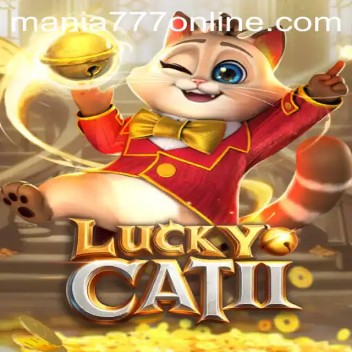 Discover the Exciting World of LuckyCatII at Mania777 Casino