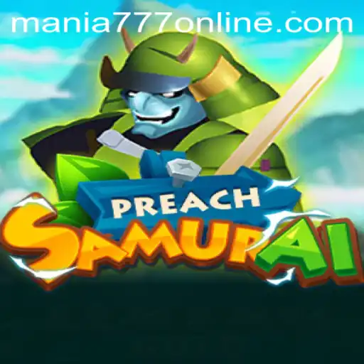 Unveiling the Thrilling World of PreachSamurai at Mania777 Casino