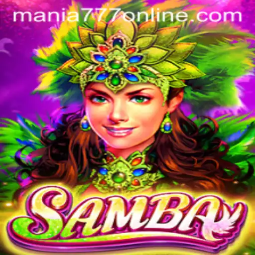 Exploring the Exciting World of Samba at Mania777 Casino