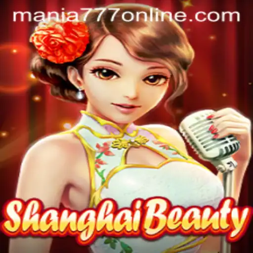 ShanghaiBeauty Game at Mania777 Casino: A Deeper Look