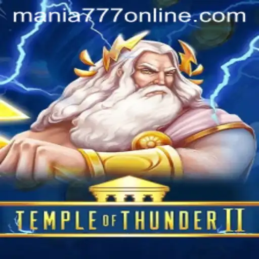 Temple of Thunder II: The Ultimate Gaming Experience at Mania777 Casino