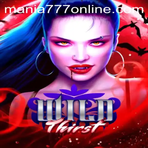 Experience the Thrilling Adventure of WildThirst at Mania777 Casino